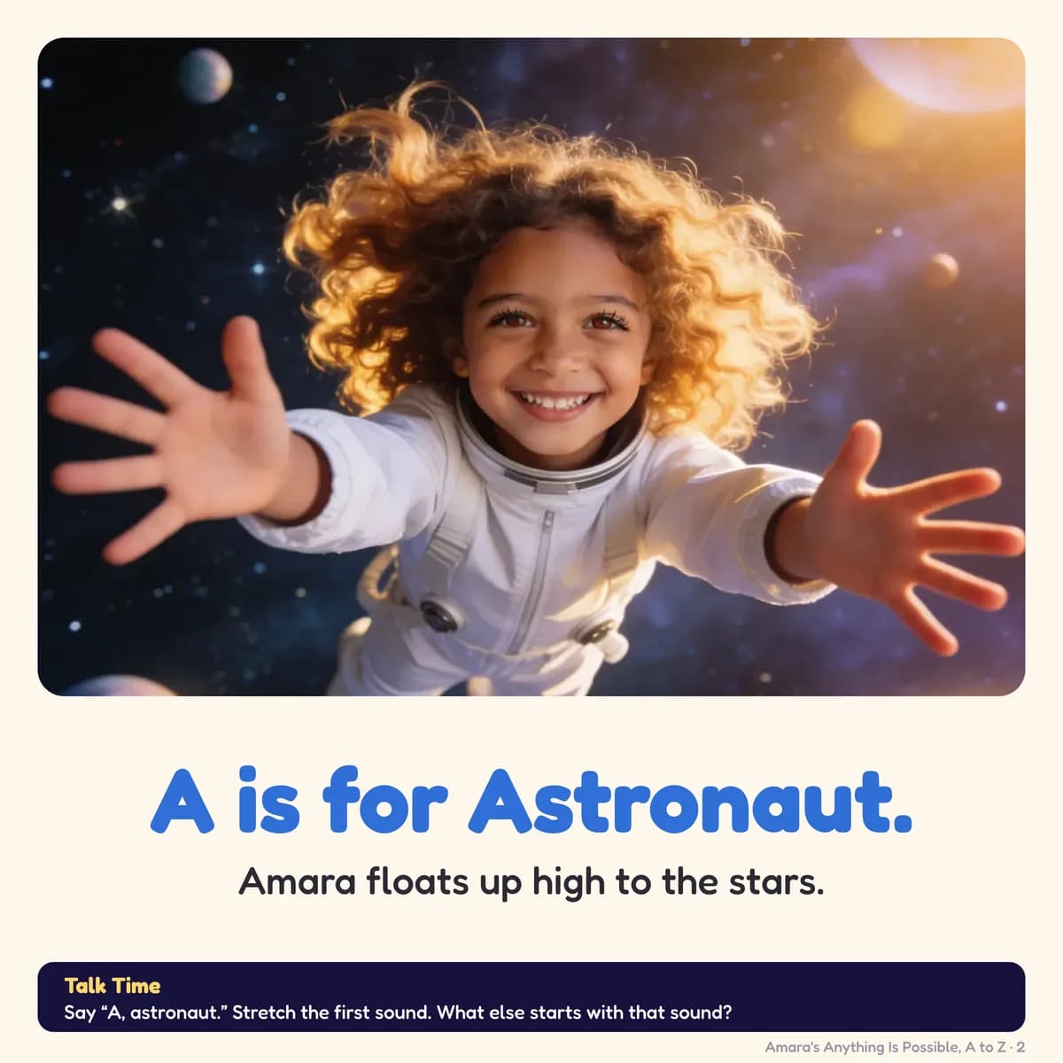 Page 2 of Anything Is Possible, A to Z: A is for Astronaut. Amara floats up high to the stars.