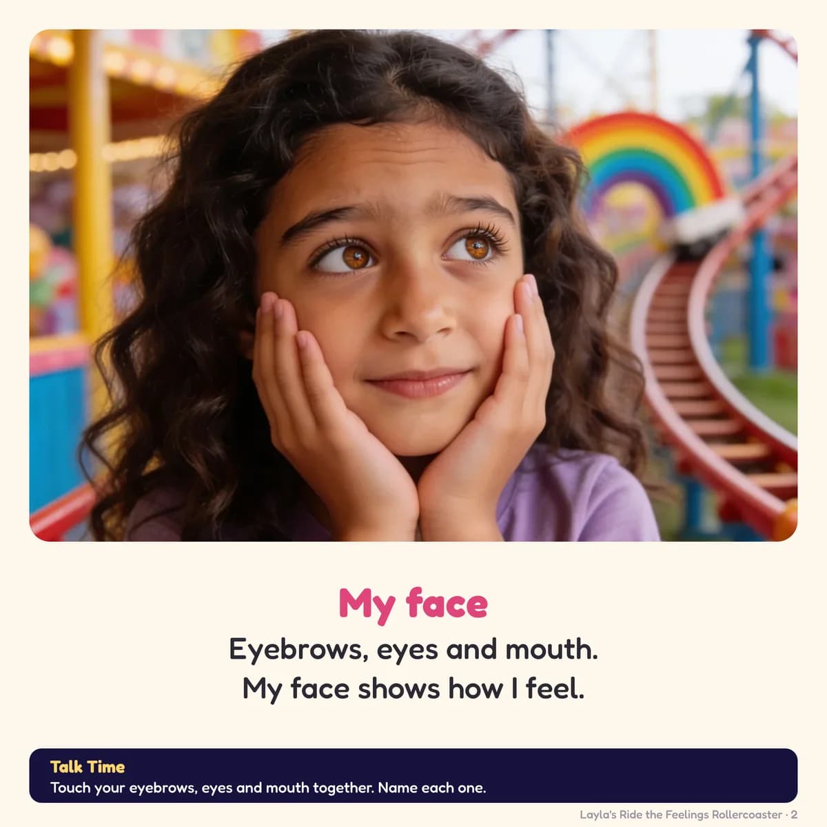 Page 2 of Ride the Feelings Rollercoaster: My face Eyebrows, eyes and mouth. My face shows how I feel.