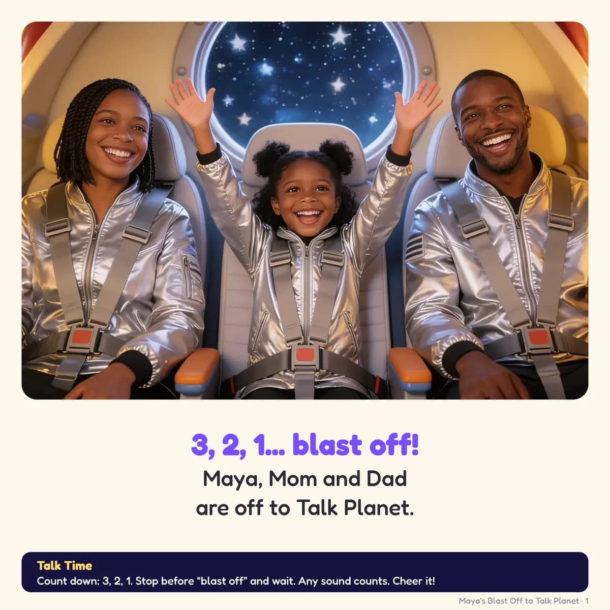 Page 1 of Blast Off to Talk Planet: 3, 2, 1... blast off! Maya, Mom and Dad are off to Talk Planet.