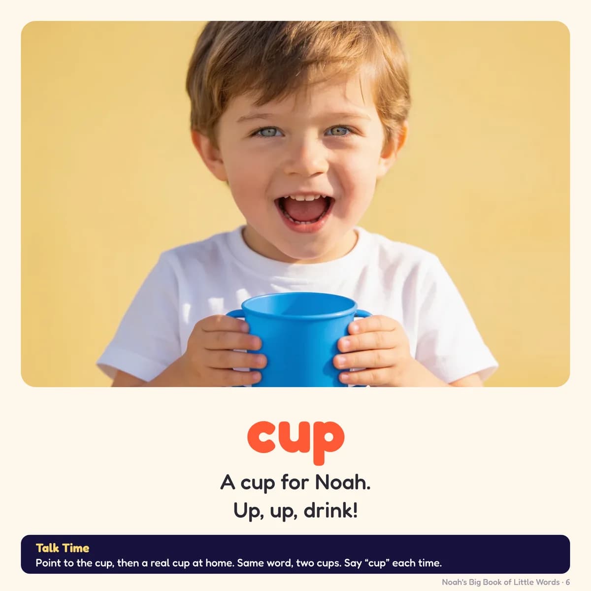 Page 6 of Big Book of Little Words: cup A cup for Noah. Up, up, drink!